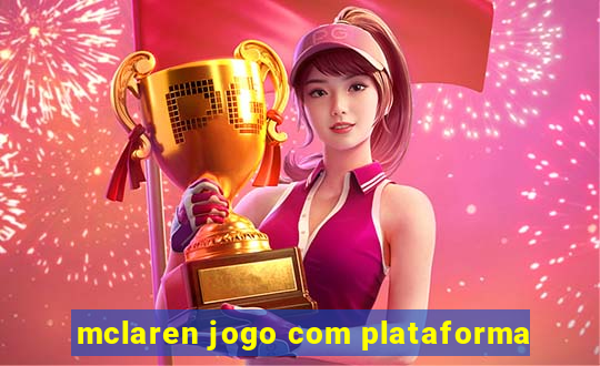 mclaren jogo com plataforma